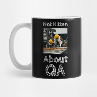 Cats doing QA work - Not Kitten about QA funny t-Shirt gift idea Mug